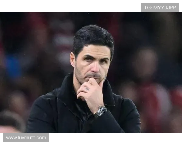 阿尔特塔球队执行标准持续提升战术纪律与攻防效率